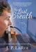 My Last Breath by J. P. Larue