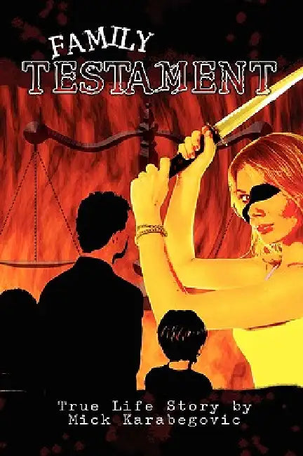 Family Testament by Mick Karabegovic