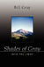 Shades of Gray: Into the Light by Bill Gray