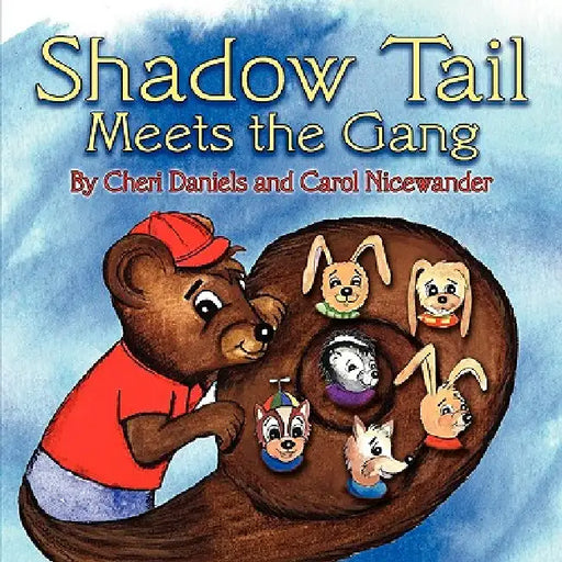 Shadow Tail Meets the Gang by Cheri Daniels, Carol Nicewander