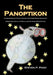 The Panoptikon: An Adventure of Poetic Thought Upon the Myriad Realms of Observable Space, of Walls, and of Human Perspective. by Steven P. Pody