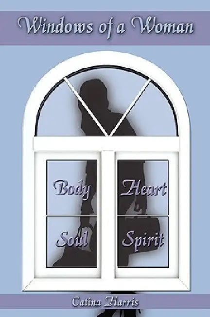 Windows of a Woman by Catina Harris