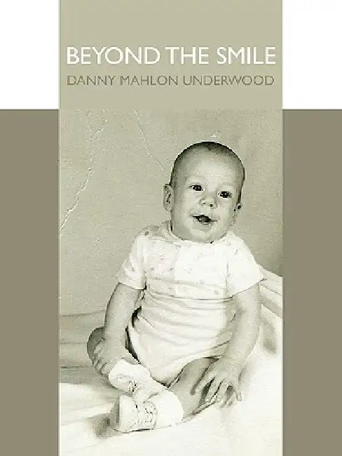 Beyond the Smile by Danny Mahlon Underwood