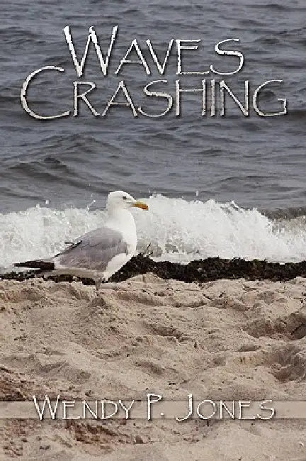 Waves Crashing by Wendy P. Jones