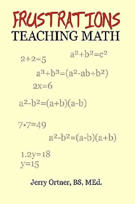 Frustrations Teaching Math by Bs Med Ortner
