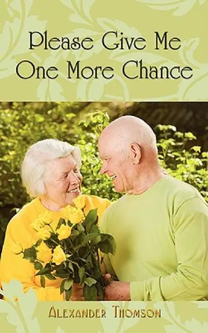 Please Give Me One More Chance by Thomson, Alexander