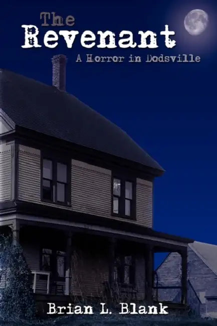 The Revenant: A Horror in Dodsville by Brian L. Blank