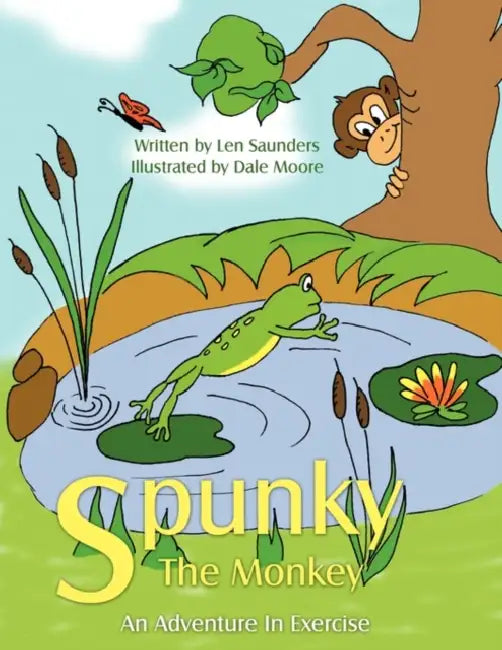 Spunky the Monkey: An Adventure in Exercise by Len Saunders