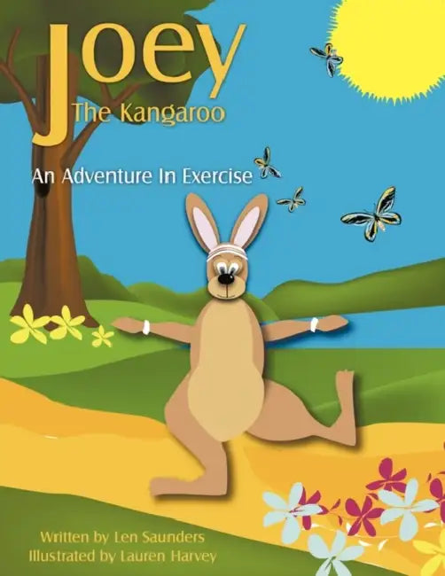Joey The Kangaroo: An Adventure In Exercise by Len Saunders