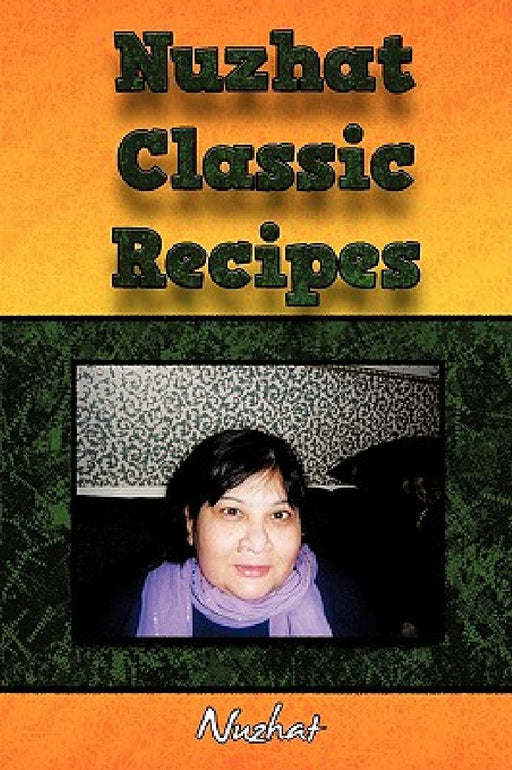 Nuzhat Classic Recipes by Nuzhat