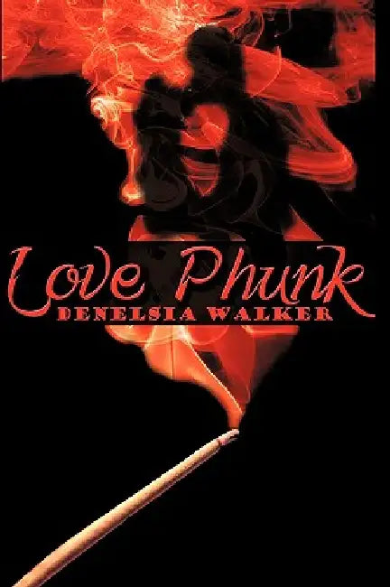 Love Phunk by Denelsia Walker