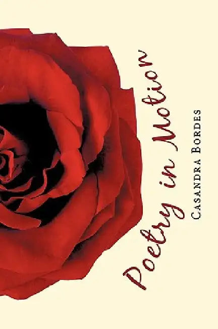 Poetry In Motion by Casandra Bordes