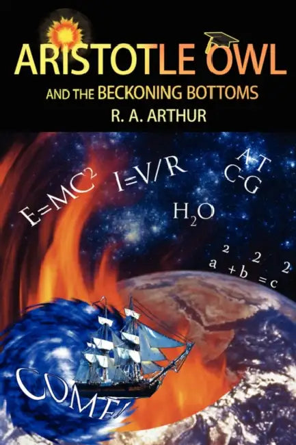 Aristotle Owl: the Beckoning Bottoms by R. A. Arthur