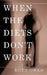 When the Diets Don't Work by Ruth Owen