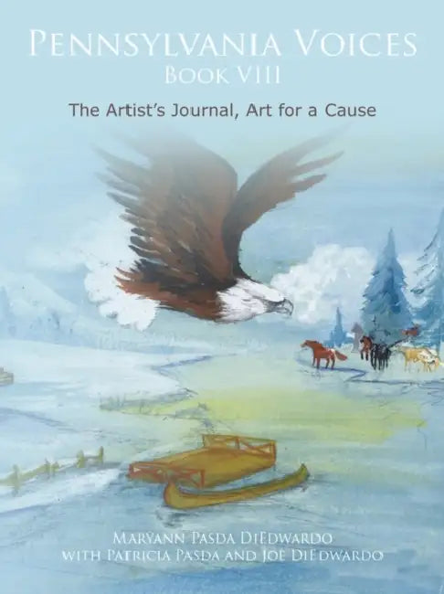 Pennsylvania Voices Book VIII: The Artist's Journal, Art for a Cause by Pasda Diedwardo Maryann Pasda Diedwardo, Maryann Pasda Diedwardo