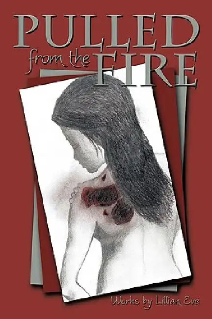 Pulled from the Fire by Lillian Eve