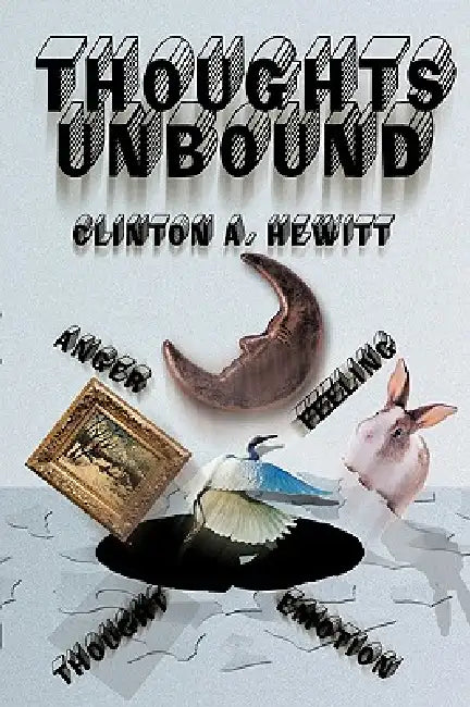 Thoughts Unbound by Clinton a. Hewitt