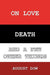 On Love, Death, and a Few Other Things by August Dow
