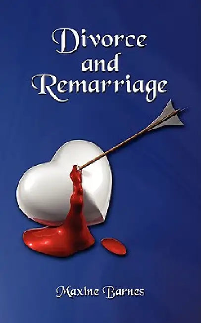Divorce and Remarriage by Maxine Barnes