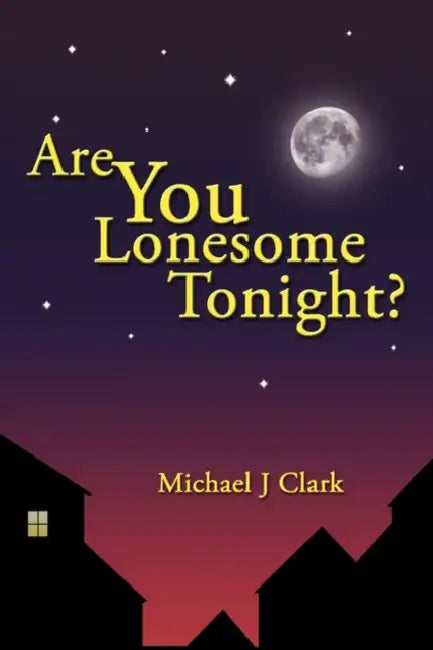 Are You Lonesome Tonight? by J. Clark Michael J. Clark, Michael J. Clark