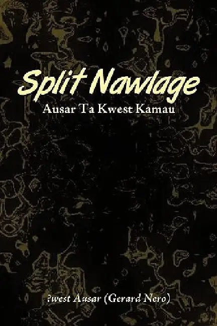 Split Nawlage: Ausar Ta Kwest Kamau by ?West Ausar (Gerard Nero)
