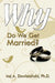 Why Do We Get Married? by Iraj a. Dowlatshahi