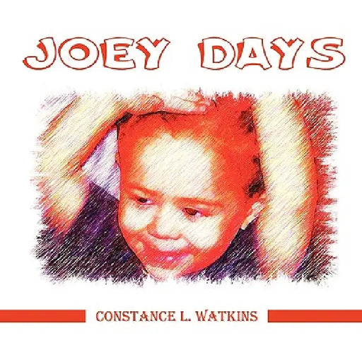 Joey Days by Constance L. Watkins