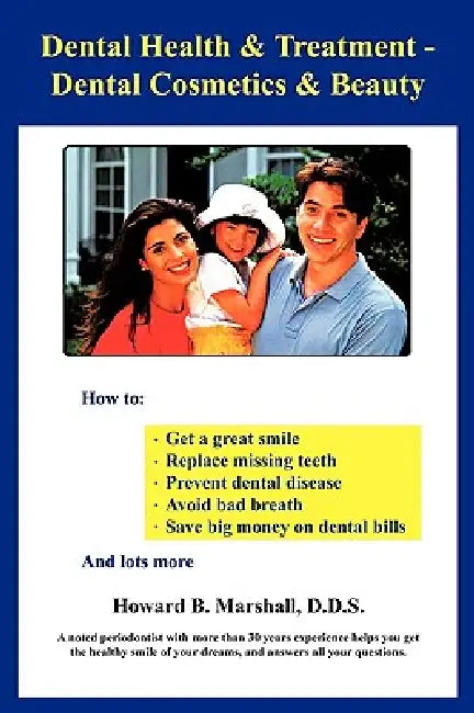 Dental Health & Treatment: Dental Cosmetics & Beauty by Howard B. Marshall