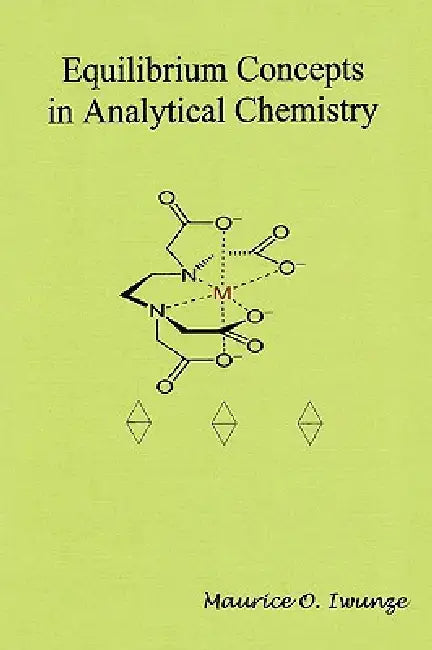 Equilibrium Concept in Analytical Chemistry by Maurice Iwunze
