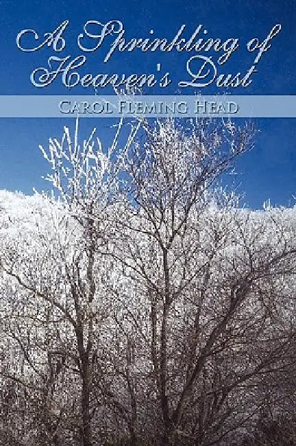 A Sprinkling of Heaven's Dust by Fleming Head Carol Fleming Head, Carol Fleming Head