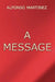 A Message by Alfonso Martinez