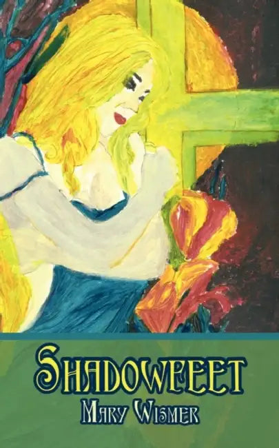 Shadowfeet by Mary Wismer