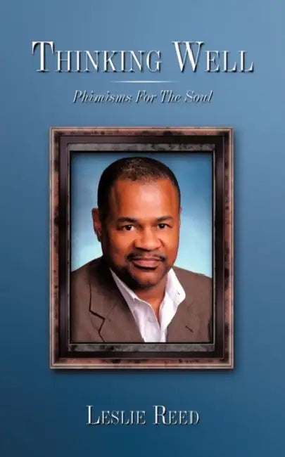 Thinking Well: Phimisms For The Soul by Leslie Reed