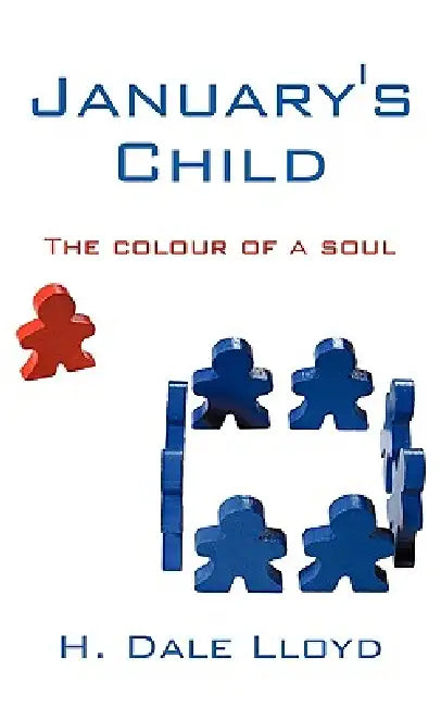 January's Child: The colour of a soul by H. Dale Lloyd
