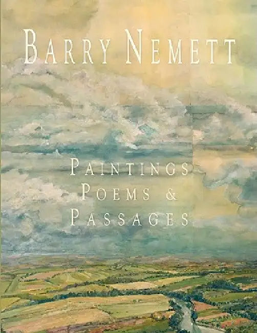 Barry Nemett: Paintings, Poems, & Passages by Barry Nemett