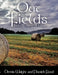 Out of the Fields: Into the Arms of Grace by Dennis Wright, Patrick Flood