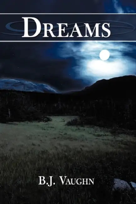 Dreams by B. J. Vaughn