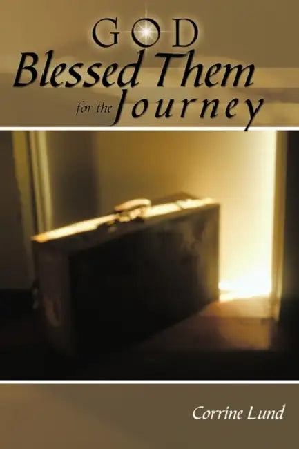 God Blessed Them for the Journey by Corrine Lund