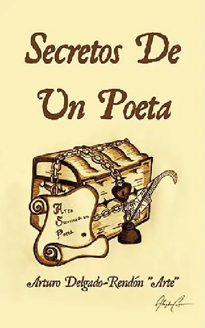 Secretos de Un Poeta by Delgado-Ren Arturo Delgado-Rendn Arte, Arturo Delgado-Rendon Arte