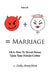Man + Woman = Marriage: Aka: How to Wreak Havoc Upon Your Female Critter by Anonymuse Curley Anonymuse, Curley Anonymuse
