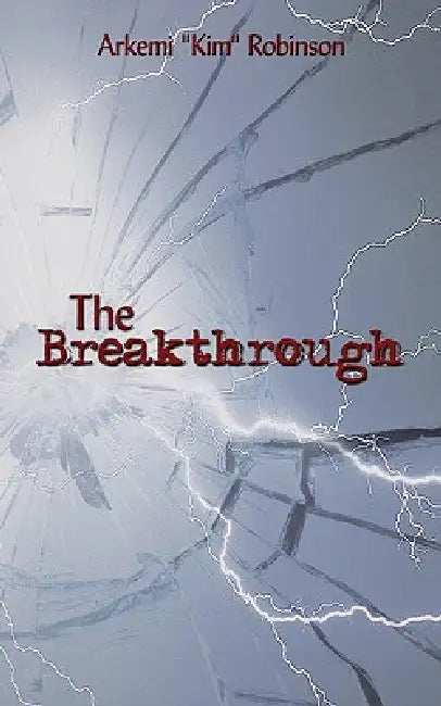 The Breakthrough by Arkemi Kim Robinson