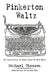 Pinkerton Waltz: The oral history of Sadie Albin AKA Etta Place by Michael Thessen