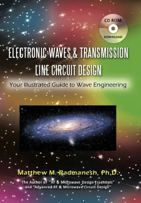 Electronic Waves & Transmission Line Circuit Design: Your Illustrated Guide to Wave Engineering by Matthew M. Radmanesh