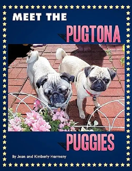 Meet the Pugtona Puggies by Jean Harmony