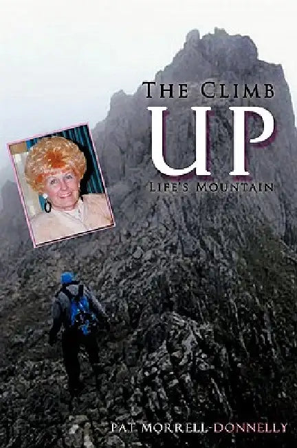 The Climb Up Life's Mountain by Pat Morrell-Donnelly