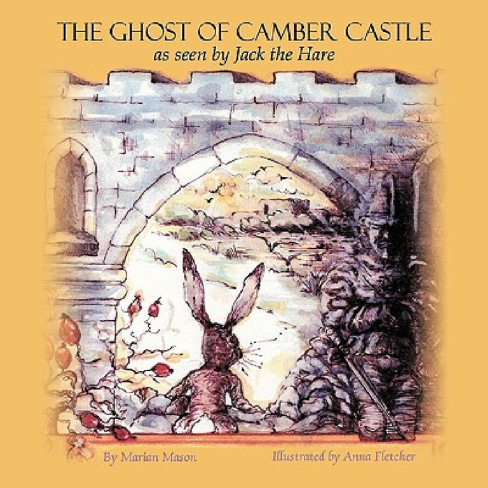 The Ghost of Camber Castle: as Seen by Jack the Hare by Marian Mason