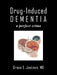 Drug-Induced Dementia: a perfect crime by Grace E. Jackson