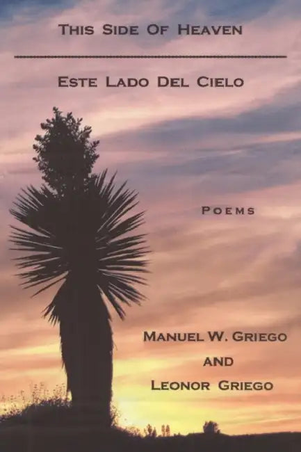 This Side of Heaven by Manuel W. Griego, Leonor Griego