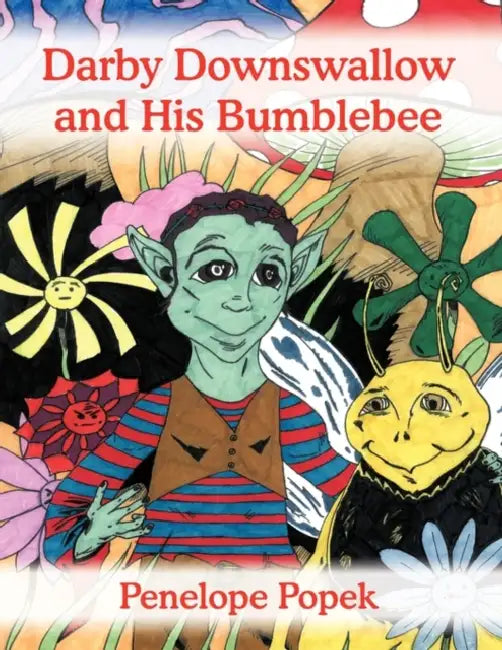 Darby Downswallow and His Bumblebee by Penelope Popek