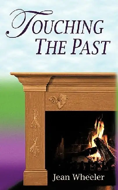 Touching the Past by Jean Wheeler